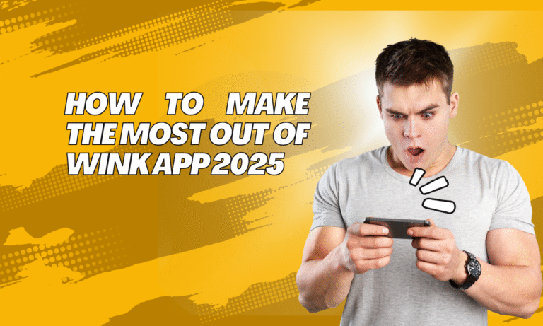 How to Make the Most Out of Wink App 2025